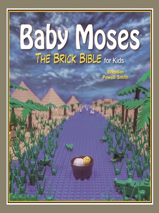 Title details for Baby Moses: the Brick Bible for Kids by Brendan Powell Smith - Available